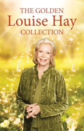 The Golden Louise L. Hay Collection - Louise Hay
