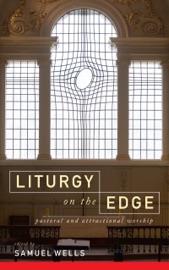 Liturgy on the Edge Samuel Wells