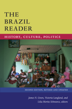 The Brazil Reader - James N. Green, Victoria Langland &amp; Lilia Moritz Schwarcz Cover Art