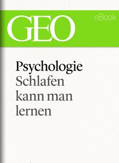 Pychologie: Schlafen kann man lernen (GEO eBook Single) by GEO Magazin, GEO eBook & Geo