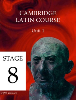 Cambridge Latin Course (5th Ed) Unit 1 Stage 8 by University of Cambridge School Classics Project