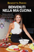 Benvenuti nella mia cucina - Benedetta Parodi