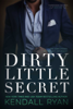 Dirty Little Secret - Kendall Ryan