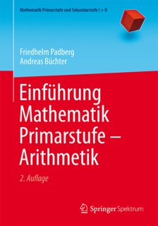 Einführung Mathematik Primarstufe - Arithmetik by Friedhelm Padberg & Andreas Büchter