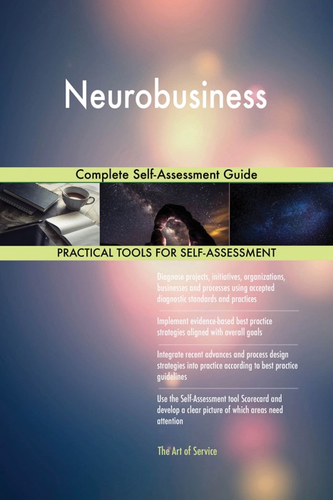 Neurobusiness Complete Self-Assessment Guide