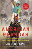 American Pharoah - Joe Drape