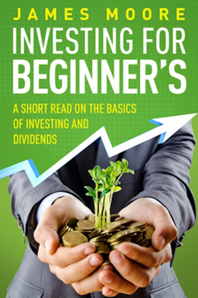 Investing for Beginners a Short Read on the Basics of Investing and Dividends