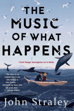 The Music of What Happens - John Straley Cover Art