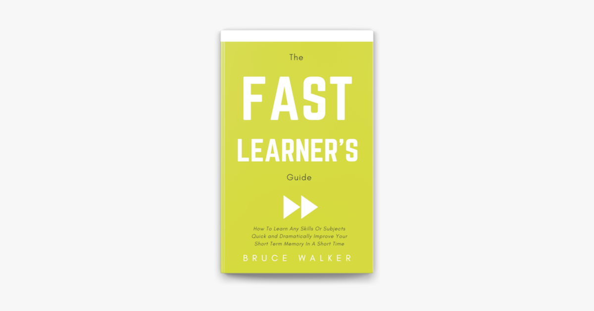 the-fast-learner-s-guide-how-to-learn-any-skills-or-subjects-quick