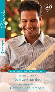 Noël avec un duc - Cette nuit de tempête by Robin Gianna & Amalie Berlin