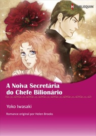 A Noiva Secretária Do Chefe Biolionário - Yoko Iwasaki & Helen Brooks