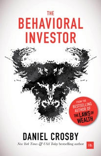 The Behavioral Investor by Daniel Crosby