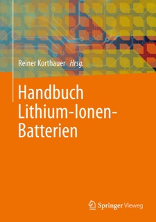 Handbuch Lithium-Ionen-Batterien by Reiner Korthauer