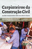 Carpinteiros da construção civil - Wivian Sena Moraes