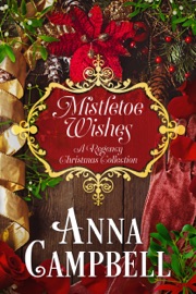 Mistletoe Wishes: A Regency Christmas Collection - Anna Campbell