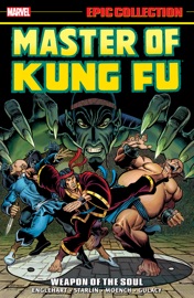Master Of Kung Fu Epic Collection - Steve Englehart, Doug Moench & Jim Starlin