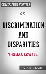 Discrimination and Disparities by Thomas Sowell: Conversation Starters