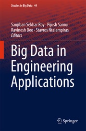 Big Data in Engineering Applications - Sanjiban Sekhar Roy, Pijush Samui, Ravinesh Deo & Stavros Ntalampiras