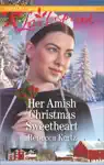 Her Amish Christmas Sweetheart by Rebecca Kertz Book Summary, Reviews and Downlod