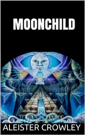 Moonchild - Aleister Crowley