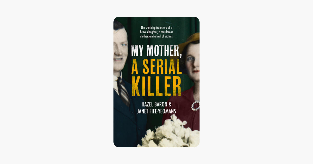 My Mother, a Serial Killer - Hazel Baron My Mother, a Serial Killer - Hazel Baron