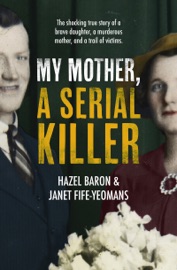 My Mother, a Serial Killer - Hazel Baron