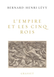 L'Empire et les cinq rois by Bernard-Henri Lévy