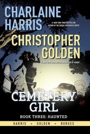 Charlaine Harris' Cemetery Girl Book Three: Haunted - Charlaine Harris, Christopher Golden & Geraldo Borges