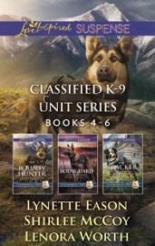 Classified K-9 Unit Series Books 4-6 - Lynette Eason, Shirlee McCoy & Lenora Worth