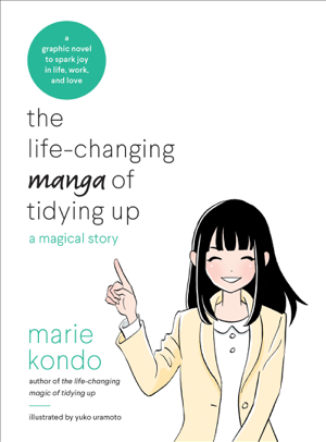 Read & Download The Life-Changing Manga of Tidying Up Book by Marie Kondo & Yûko Uramoto Online