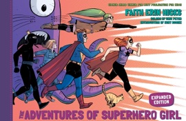 The Adventures of Superhero Girl (Expanded Edition) - Faith Erin Hicks by  Faith Erin Hicks PDF Download