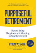 Purposeful Retirement - Hyrum W. Smith