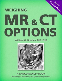 Weighing MR & CT Options by William G. Bradley, M.D., Ph.D.
