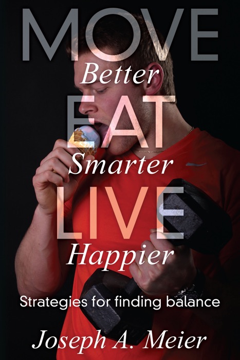 Move Better, Eat Smarter, Live Happier
