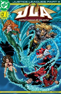 Justice Leagues: Justice League of Atlantis (2001-) #1 by Len Kaminski, Javier Saltares & Mark Propst