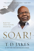 Soar! - T.D. Jakes