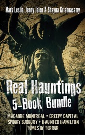 Real Hauntings 5-Book Bundle - Mark Leslie, Jenny Jelen & Shayna Krishnasamy
