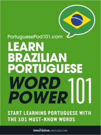 Learn Brazilian Portuguese - Word Power 101 - Innovative Language Learning, LLC