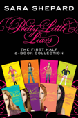 Pretty Little Liars: The First Half 8-Book Collection - Sara Shepard