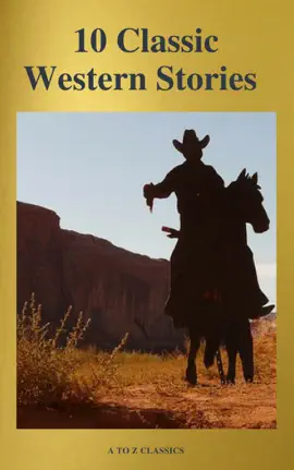 Read: 10 Classic Western Book Stories (Best Navigation, Active TOC) (A to Z Classics)