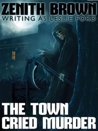 The Town Cried Murder - Leslie Ford & Zenith Brown