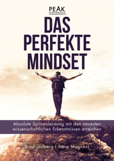Das perfekte Mindset – Peak Performance by Brad Stulberg & Steve Magness