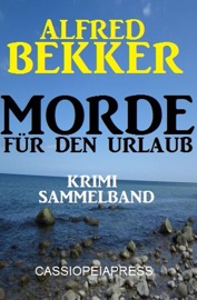 Alfred Bekker Krimi Sammelband Morde für den Urlaub - Alfred Bekker