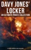 Book Davy Jones' Locker: An Ultimate Pirate Collection (80+ Novels & Adventure Stories in One Edition)