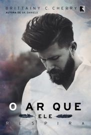 O ar que ele respira - Brittainy C. Cherry