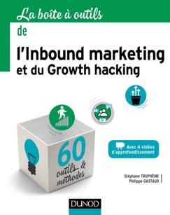 La boîte à outils de l'Inbound marketing et du growth hacking - Stéphane Truphème & Philippe Gastaud