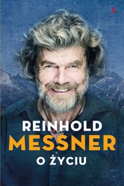 Reinhold Messner. O życiu