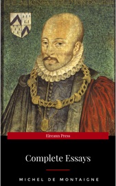 Michel de Montaigne - The Complete Essays - Michel de Montaigne