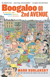 Boogaloo on 2nd Avenue - Mark Kurlansky