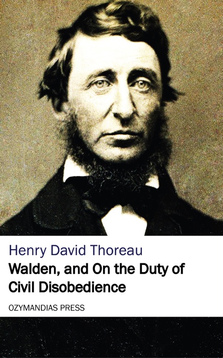 Walden, and On the Duty of Civil Disobedience